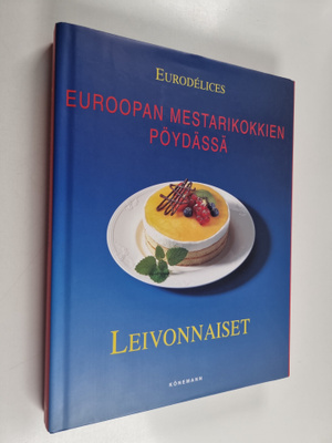 Euroopan mestarikokkien pöydässä - Leivonnaiset