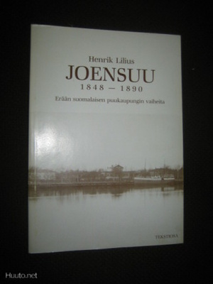 Joensuu 1848-1890 : erään suomalaisen puukaupungin vaiheita