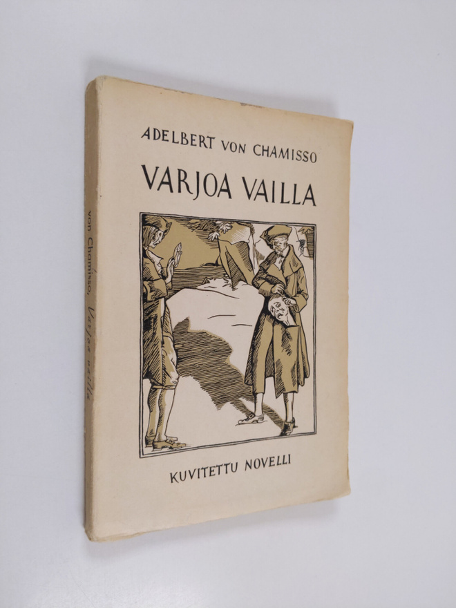 Adelbert von Chamisso : Varjoa vailla : kuvitettu novelli