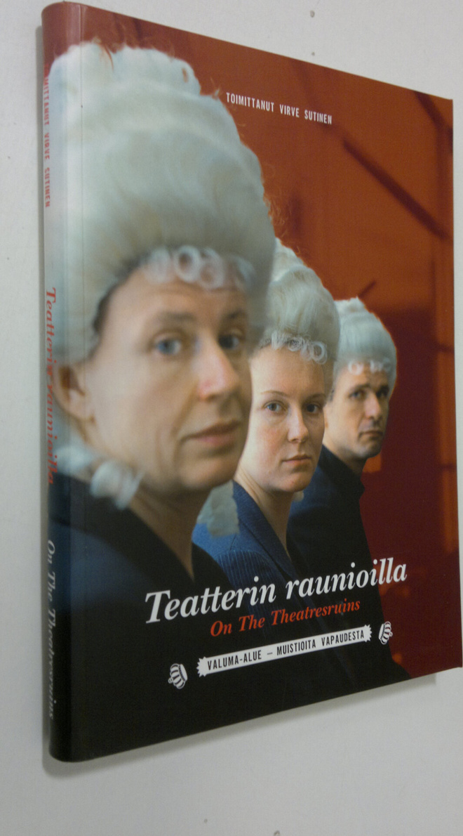 Virve (toim.) Sutinen : Teatterin raunioilla = On the the...