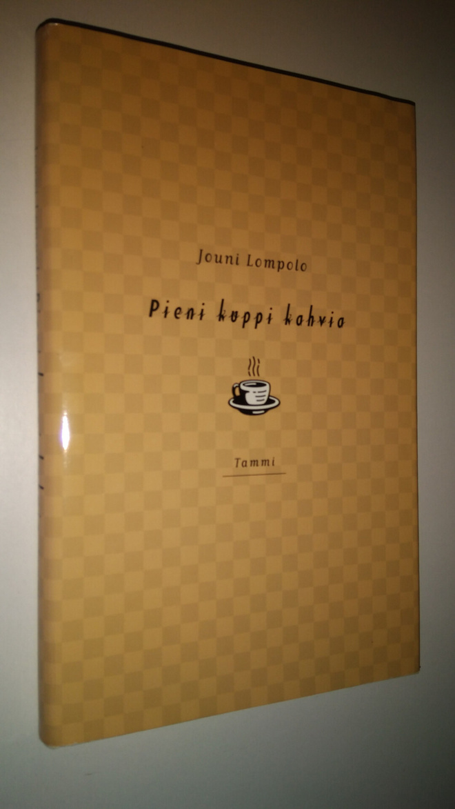 Jouni Lompolo : Pieni kuppi kahvia : jännitys- ynnä muita...