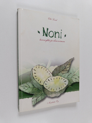 Olli Lind : Noni : terveyttä ja elinvoimaa