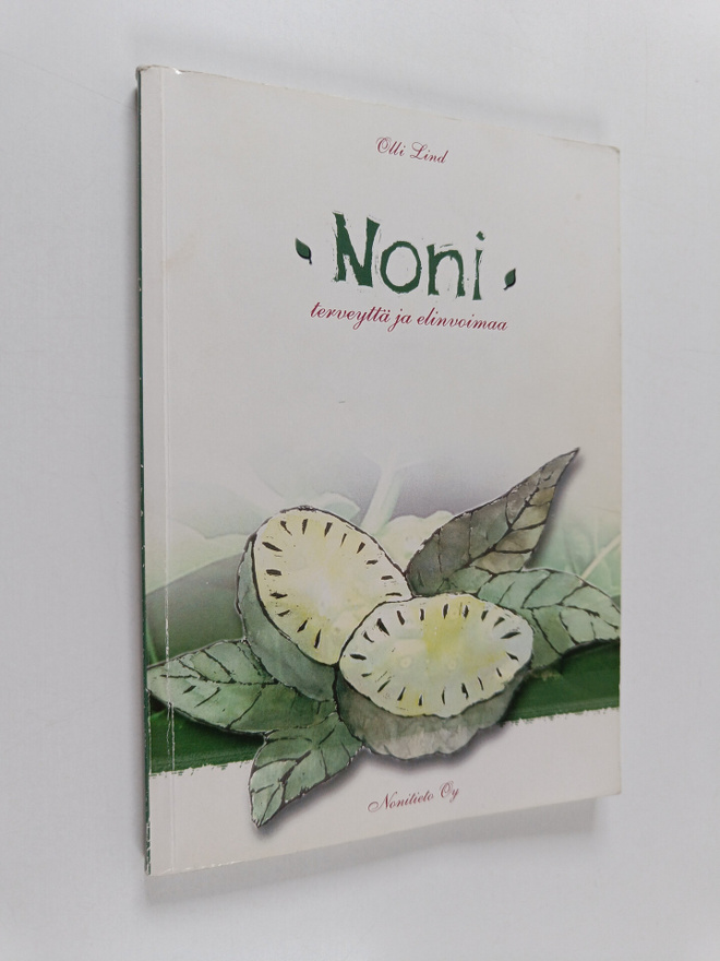 Olli Lind : Noni : terveyttä ja elinvoimaa