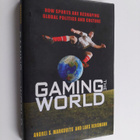 Andrei S. Markovits : Gaming the world : how sports are r... - pikkukuva 1