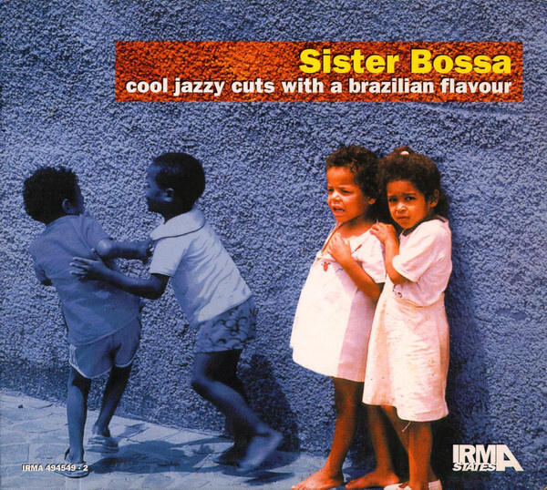 Sister Bossa (Cool Jazzy Cuts With A Brazilian Flavour) CD