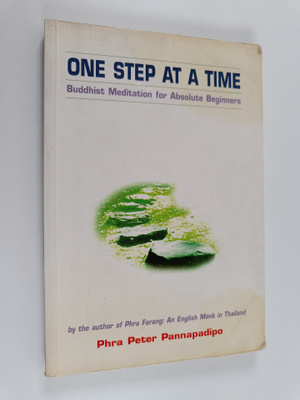 Phra Peter Pannapadipo : One Step at a Time - Buddhist Me...