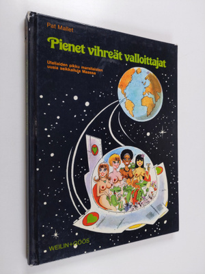 Pat Mallet : Pienet vihreät valloittajat : uteliaiden pik...
