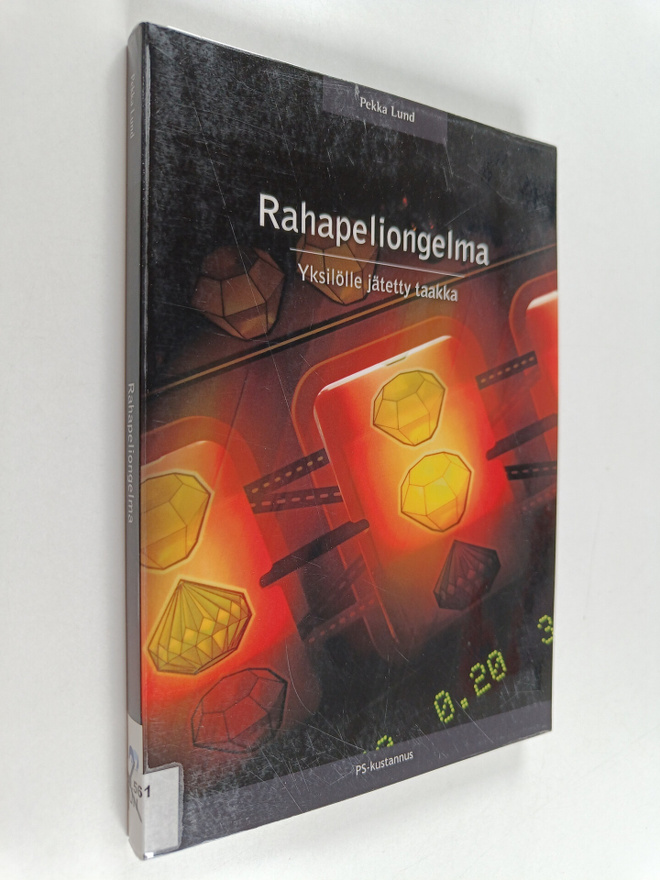 Pekka Lund : Rahapeliongelma : yksilölle jätetty taakka