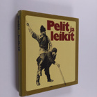 Pekka (toim.) Laaksonen : Pelit ja leikit - pikkukuva 1