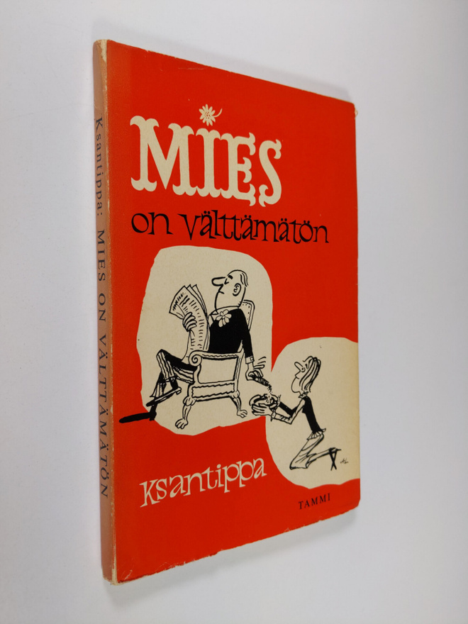 Ksantippa : Mies on välttämätön : pakinoita