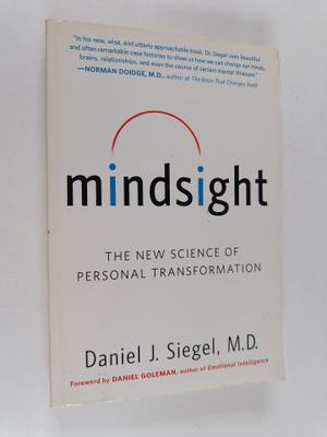 Daniel J. Siegel : Mindsight : the new science of persona...