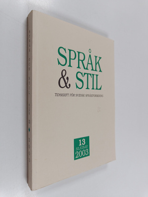 Språk & Stil - Tidskrift för svensk språkforskning 13/2003