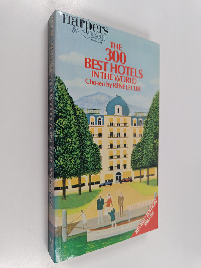 Rene Lecler : Three Hundred Best Hotels in the World