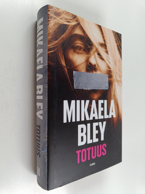Mikaela Bley : Totuus