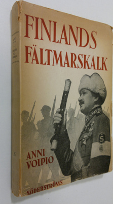 Anni Voipio : Finlands fältmarskalk : (C G Mannerheim)