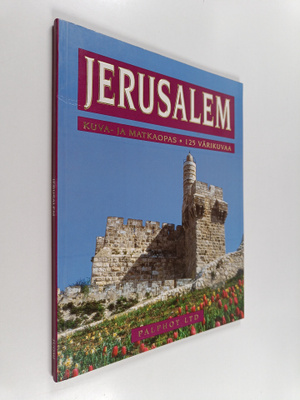 Jerusalem : kuva- ja matkaopas : 125 värikuvaa