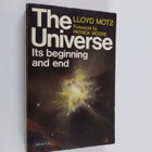 Lloyd Motz : The Universe - Its Beginning and End - pikkukuva 1