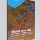Anneli Miettinen : Milloin on lapsen aika : lastenhankinn... - pikkukuva 1