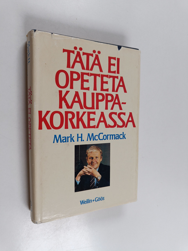 Mark H. McCormack : Tätä ei opeteta kauppakorkeassa