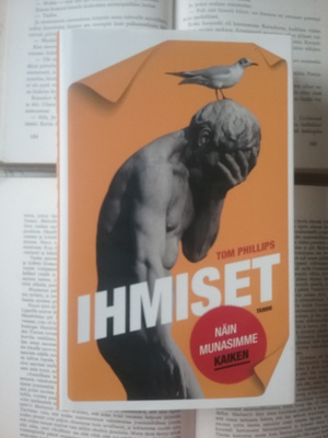 Tom Phillips - Ihmiset: näin munasimme kaiken (sid.)