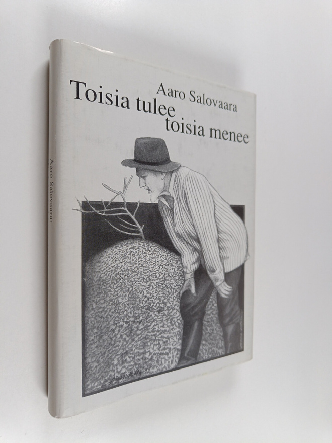 Aaro Salovaara : Toisia tulee toisia menee (signeerattu) ...