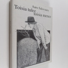 Aaro Salovaara : Toisia tulee toisia menee (signeerattu) ... - pikkukuva 1