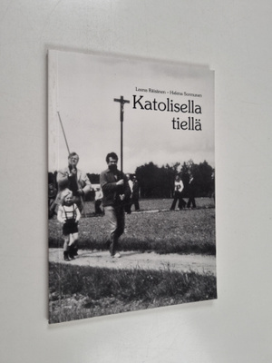 Helena Sormunen ym. : Katolisella tiellä