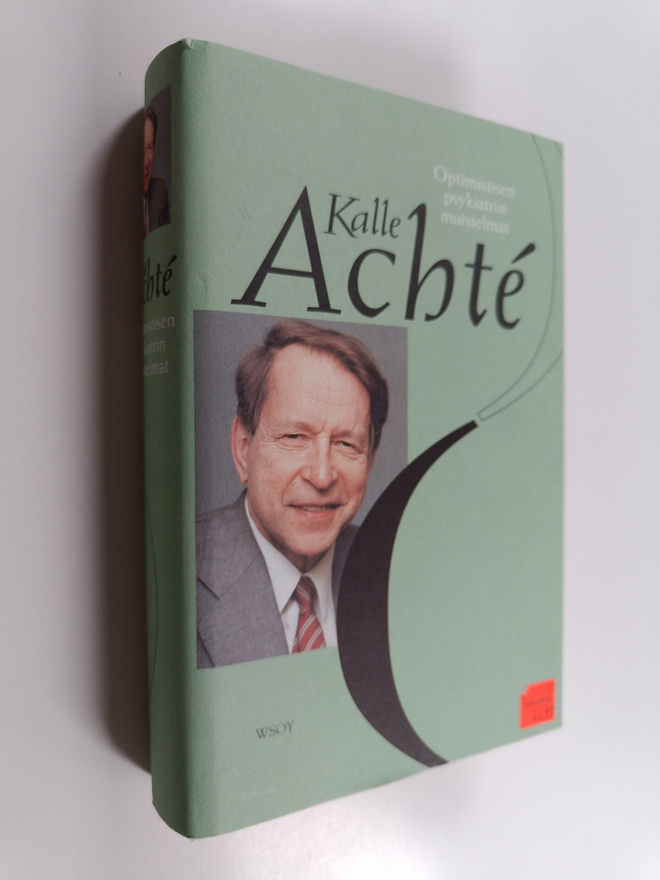 Kalle Achte : Optimistisen psykiatrin muistelmat