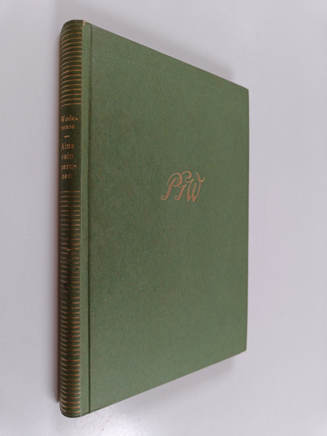 P. G. Wodehouse : Aina vain paranee : leikillinen romaani