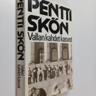 Pentti Skön : Vallan kahdet kasvot - pikkukuva 1