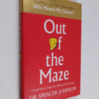 Spencer Johnson : Out [o]f the maze : a simple way to cha... - pikkukuva 1