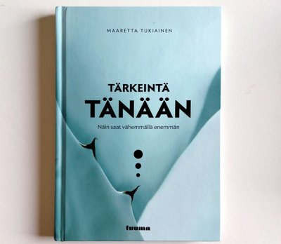 Maaretta Tukiainen: Tärkeintä tänään