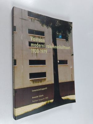 Amanda Eskola : Vantaan moderni rakennuskulttuuri 1930-19...