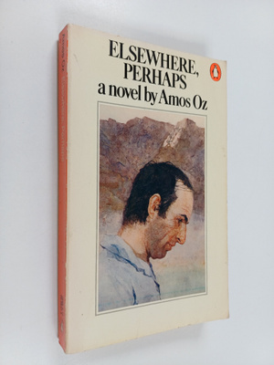 Amos Oz : Elsewhere, Perhaps