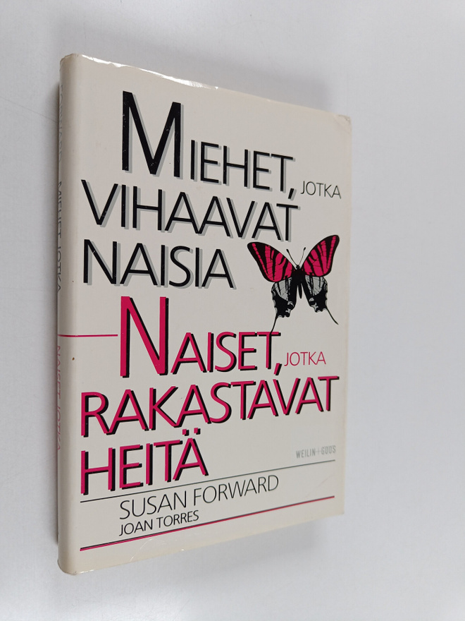 Susan Forward : Miehet, jotka vihaavat naisia - naiset, j...