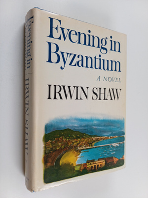 Irwin Shaw : Evening in Byzantium