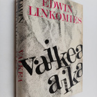 Edwin Linkomies : Vaikea aika : Suomen pääministerinä sot... - pikkukuva 1