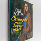 Elsa Anttila : Opettajako muka herrasväkeä - pikkukuva 1