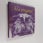 Bradley Trevor Greive : Älä pingota! - pikkukuva 1