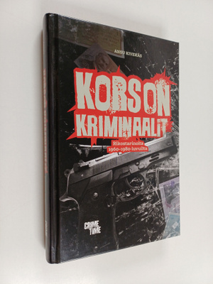 Ansu Kivekäs : Korson kriminaalit : rikostarinoita 196080...