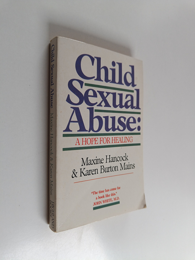 Karen Burton Mains ym. : Child Sexual Abuse - A Hope for ...