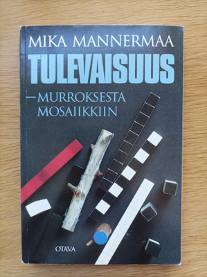 Tulevaisuus : murroksesta mosaiikkiin