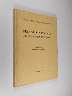 Lauri Huovinen : Uudestisyntyminen C. O. Roseniuksen teol...