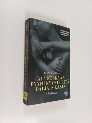 Jonas Gardell : Älä koskaan pyyhi kyyneleitä paljain käsi...