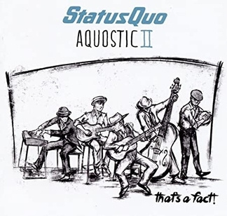 STATUS QUO: Aquostic II - That's a Fact! *UUSI*