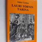Jukka Tyrkkö : Lauri Törnin tarina : vapaustaistelijan va... - pikkukuva 1