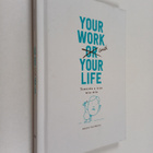 Krist Pauwels : Your Work and Your Life - Towards a True ... - pikkukuva 1
