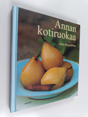 Anna Bergenström : Annan kotiruokaa