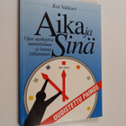 Kai Vakkuri : Aika ja sinä : opas ajankäytön suunnitteluu... - pikkukuva 1