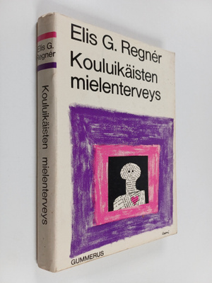 Elis G. Regner : Kouluikäisten mielenterveys